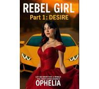 Rebel Girl. Part 1: Desire