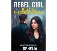 Rebel Girl. Part 2. The Consequences