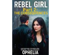 Rebel Girl. Part 2. The Consequences