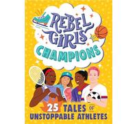 Rebel Girls Champions: 25 Tales of Unstoppable Athletes (Rebel Girls Minis)