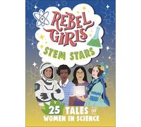 Rebel Girls STEM Stars: 25 Tales of Women in Science (Rebel Girls Minis)