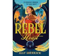 Rebel Heart: an action-packed historical adventure from the author of Black Powder