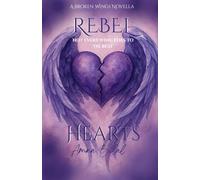 REBEL HEARTS: A Broken Wings Novella