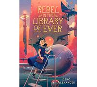 Rebel in the Library of Ever: 2