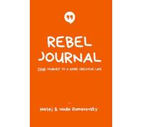 Rebel Journal: Your Journey to a More Creative Life