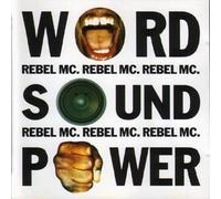 Rebel Mc - Word,Sound and Power