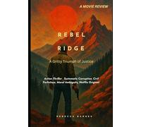 Rebel Ridge: A Gritty Triumph of Justice: Action Thriller, Systemic Corruption, Civil Forfeiture, Moral Ambiguity, Netflix Original