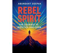 Rebel Spirit: The Courage to Question and Grow