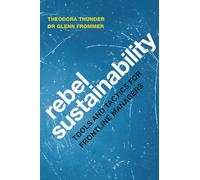 Rebel Sustainability Tools and Tactics for Frontline Managers