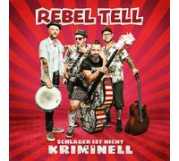 Rebel Tell - Schlager Ist Nicht Kriminell