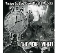 Rebel Wheel - We Are in the Time of