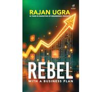 Rebel With a Business Plan: 36 Years in Marketing of Engineering Products