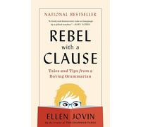 Rebel with a Clause: Tales and Tips from a Roving Grammarian