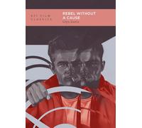 Rebel Without a Cause (BFI Film Classics)