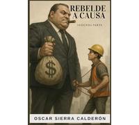 REBELDE A CAUSA: Segunda Parte