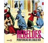 rebeldes perifericas del sigo xix (nueva edicion)