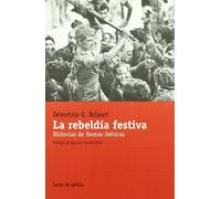 Rebeldia Festiva,La: Historias de fiestas ibéricas (ANTROPOLOGIA)
