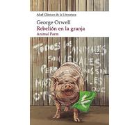 Rebelión en la granja: Animal Farm: 41 (Clásicos de la literatura)