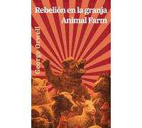Rebelión en la granja - Animal Farm: Texto paralelo bilingüe - Bilingual edition: Inglés - Español / English - Spanish: 16 (Ediciones Bilingües)