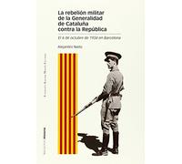 REBELIÓN MILITAR DE LA GENERALIDAD DE CATALUÑA CONTRA LA REPÚBLICA, LA: El 6 de octubre de 1934 en Barcelona: 106 (Estudios)