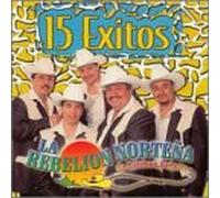 Rebelion Nortena - 15 Exitos