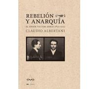 Rebelión y anarquía: El joven Victor Serge (1890-1919): 126 (Ensayo)