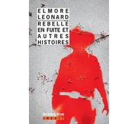 Rebelle en fuite et autres histoires