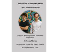 Rébellion à Remarquable - Gérer les Élèves Difficiles: Histoires d’enseignement réellement inspirantes (French)