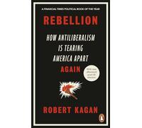 Rebellion: How Antiliberalism Is Tearing America Apart Again