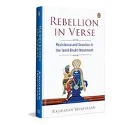 Rebellion in Verse: Resistance and Devotion in the Tamil Bhakti Movement | Indian Religious & Cultural History | Devotional Poetry, Faith and Social Change