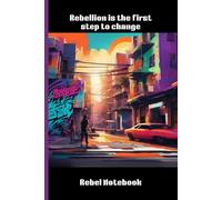 Rebellion is the first step to change - Lined, 180 pages, 6 x 9, gift for teenagers and friends