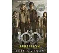 Rebellion: The 100 Book Four