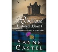 Rebellious Highland Hearts: The Complete Series (Volume Two): 2