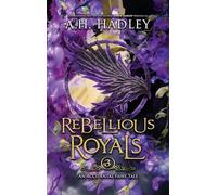 Rebellious Royals: 3 (The Accidental Fairy Tale)