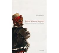 Rebels, Believers, Survivors: Studies in the History of the Albanians