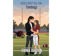 Rebels Don’t Fall For Tomboys (Invisible Girls Club, Book 5)