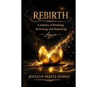 REBIRTH: A journey of breaking and beginning again