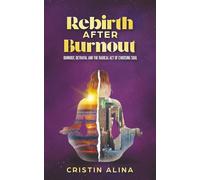 Rebirth After Burnout: Burnout, Betrayal and the Radical Act of Choosing Soul