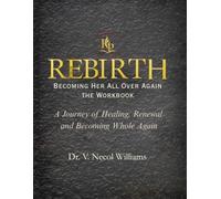 Rebirth: Becoming Her All Over Again (The Transformation Series)