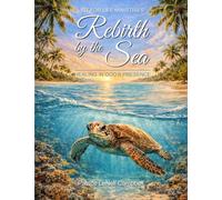 REBIRTH BY THE SEA: Healing in God's Presence