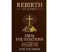 Rebirth in Action: Firm Foundations!