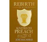Rebirth in Action: Ignited to Preach!