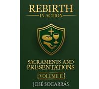 Rebirth in Action: Sacraments and Presentations!