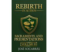 Rebirth in Action: Sacraments and Presentations!