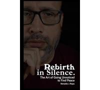 Rebirth in Silence: The Art of Going Unnoticed to Find Peace