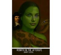 REBIRTH IN THE AFTERLIFE: Where Life Ends and Eternity Begins