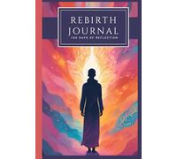 Rebirth Journal: Guided Prompts for a More Intentional Life