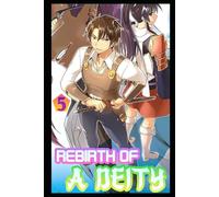 Rebirth Of A Deity Ch5: A LitRPG Progression Fantasy Adventure (New Beginning)