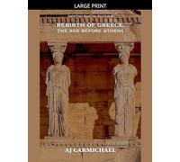 Rebirth of Greece, The Age Before Athens: 5 (Ancient Greece: Rise of Cities, Rise of Gods)