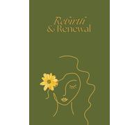 Rebirth & Renewal: A Blank Journal with captivating front page for daily glow up | For Self-Discovery, Personal Growth, Creative Expression, ... Your Best Life on your own rules | 160 pages